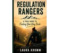 Regulation Rangers: A Trail Guide to Finding Your Way Back