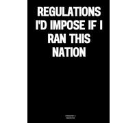 Regulations I'd impose if I ran this nation: The Notebook