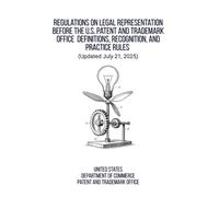 Regulations on Legal Representation Before the U.S. Patent and Trademark Office - Definitions, Recognition, and Practice Rules (Updated July 21, 2025)