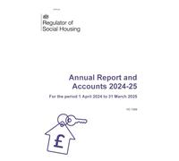 Regulator of Social Housing Annual Report and Accounts 2024-25 for the period 1 April 2024 to 31 March 2025 (House of Commons Paper) HC 1389
