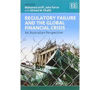 Regulatory Failure and the Global Financial Crisis: An Australian Perspective