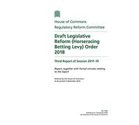Regulatory Reform Committee 3rd Report. Draft Legislative Reform (Horseracing Betting Levy) Order 2018 Volume 1. Report (House of Commons Paper) HC 1756