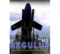 Regulus: The First Nuclear Missile Submarines