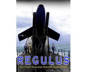 Regulus: The First Nuclear Missile Submarines
