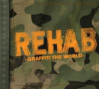 REHAB - Graffiti the World