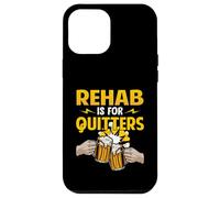 Rehab Is For Quitters Drinking Rehabilition Wine Beer Lovers Case for iPhone 12 Pro Max