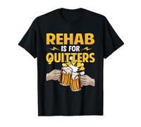 Rehab is for Quitters Drinking Rehabilition Wine Beer Lovers T-Shirt
