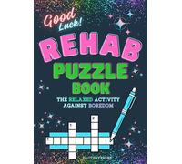 Rehab Puzzle Book - the relaxed activity against boredom: Wish your loved one good luck with this unique and personalized puzzle book