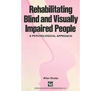 Rehabilitating Blind and Visually Impaired People: A psychological approach
