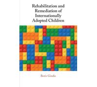 Rehabilitation and Remediation of Internationally Adopted Children