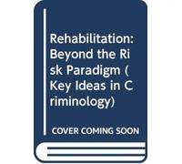 Rehabilitation : Beyond the Risk Paradigm