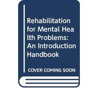 Rehabilitation for Mental Health Problems: An Introductory Handbook