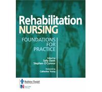 Rehabilitation Nursing: Foundations for Practice