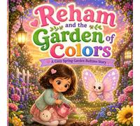 Reham and the Lost Butterfly: A Gentle Read-Aloud Picture Book About Kindness, Friendship, and Helping Others