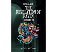 Rehana and the Revelation of Raven (Rehana and the Red Dragon of Ravendale)