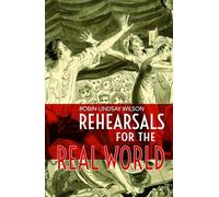 Rehearsals for the Real World