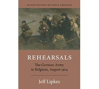 Rehearsals: The German Army in Belgium, August 1914
