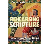 Rehearsing Scripture: Discovering God's word in community