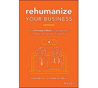 Rehumanize Your Business: How Personal Videos Accelerate Sales and Improve Customer Experience