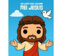 Rei Jesus: Um Livro para Colorir