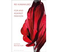 Rei Kawakubo : For and Against Fashion