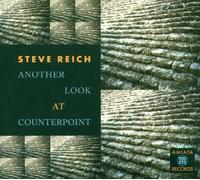 Reich,Steve - Another Look at Counterpoint