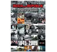 Reich und Republik - Deutsche Geschichte von 1871 bis zur Gegenwart: 1945-2005 [DVD]