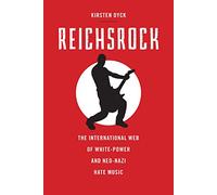 Reichsrock: The International Web of White-Power and Neo-Nazi Hate Music