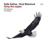 Kalle Kalima – Flying Like Eagles – CD (2019) – A.C.T.