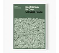 Reign&Hail Don't Dream its Over - Crowded House - A4 - White