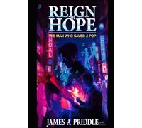 REIGN OF HOPE: THE MAN WHO SAVED J-POP