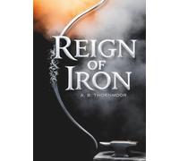 Reign of Iron (The Iron Legacy Series)