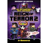 Reign Of Terror Part 2 (Independent & Unofficial): The Epic Unofficial Minecraft Saga Continues