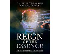 Reign of the Essence: Encyclopedia of Critical Thinking