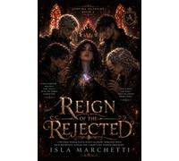 Reign of the Rejected: A Reverse Harem Fated Mates Academy Romance with Four Possessive Alphas and a Rejection Turned Obsession (Ashfire Academy: A Reverse Harem Fated Mates Academy Series)