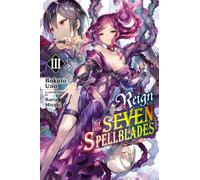 Reign of the Seven Spellblades, Vol. 3 (light novel)