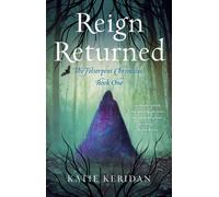 Reign Returned : The Felserpent Chronicles