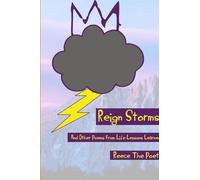 Reign Storms And Other Poems From Life Lessons Learned