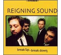 Reigning Sound - Break Up Break Down