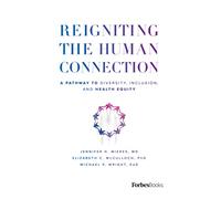 Reigniting the Human Connection: A Pathway to Diversity, Equity, and Inclusion in Healthcare