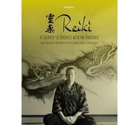 Reiki - A Journey to Oneness with the Universe: Early documents and practices of Usui Mikao Sensei's Reiki therapy