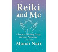 Reiki and Me, A Memoir