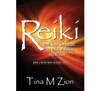 Reiki and Your Intuition: A Union of Healing and Wisdom (The Reiki Healing Series)