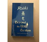 Reiki: Beyond the Usui System