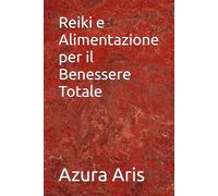 Reiki e Alimentazione per il Benessere Totale
