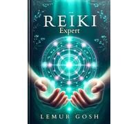 REIKI Expert: Everything You Need to Know for Effective and Immediate Implementation Today (reki healing, reicki)