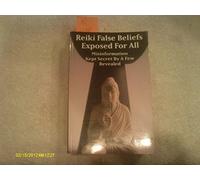 Reiki False Beliefs Exposed for All: Misinformation Kept Secret by a Few Revealed