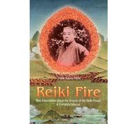Reiki Fire - new information about the origins of the Reiki power. A complete manual