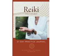 Reiki First Degree: A 21-Day Practice Journal
