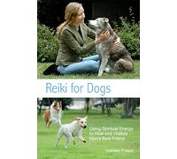 Reiki for Dogs: Using Spiritual Energy To Heal And Vitalize Man's Best Friend